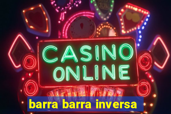 barra barra inversa - twitch